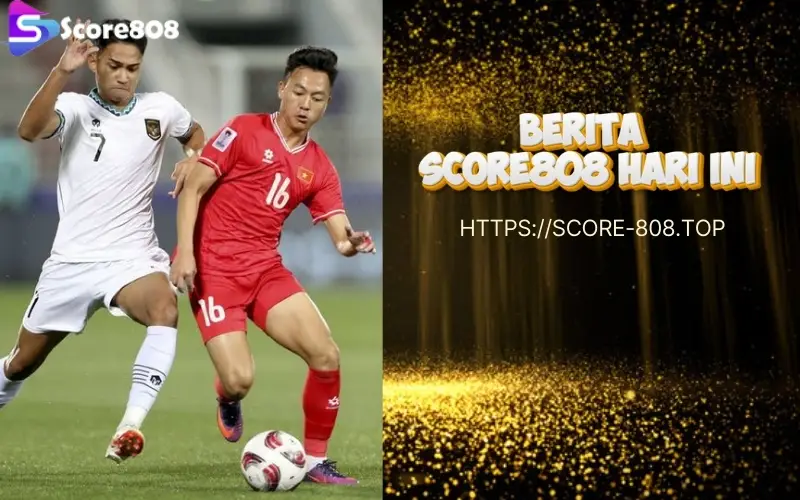 Menyaksikan Pertandingan Seru Score808 Platform Streaming Bola Vietnam vs Myanmar 2024