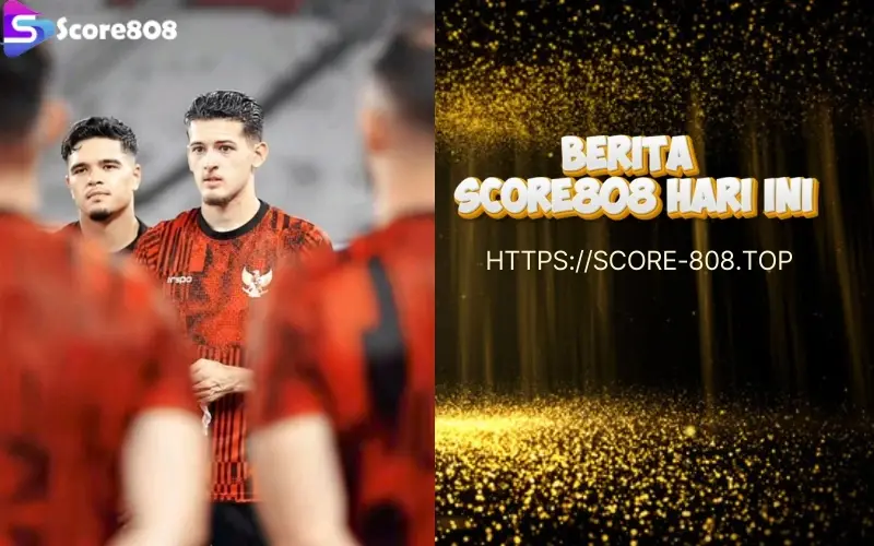 Nikmati Pertandingan Seru - Score808 Nonton Myanmar vs Indonesia Desember 2024 Online