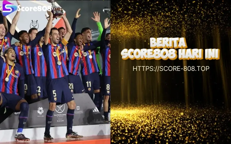 Barcelona Melaju ke Final Piala Super Spanyol - Menggenggam Peluang untuk Meraih Gelar Lagi